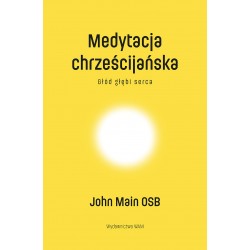 Medytacja chrześcijańska Głód głębi serca John Main motyleksiazkowe.pl