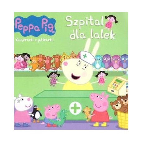 Peppa Pig Książeczki z półeczki część 79. Szpital dla lalek motyleksiazkowe.pl