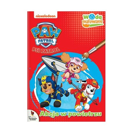 Psi Patrol Wodą malowane część 11. Akcja w powietrzu motyleksiazkowe.pl