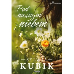 Pod naszym niebem Sylwia Kubik motyleksiazkowe.pl