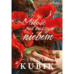 Miłość pod naszym niebem Sylwia Kubik motyleksiazkowe.pl