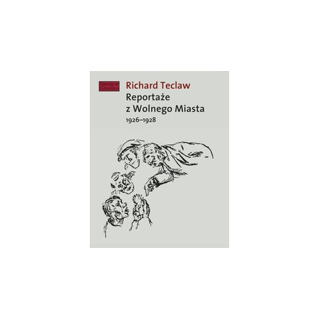 Reportaże z Wolnego Miasta 1926-1928 Richard Teclaw motyleksiazkowe.pl