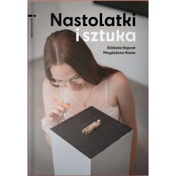 Nastolatki i sztuka Elżbieta Kaproń Magdalena Kosno motyleksiazkowe.pl