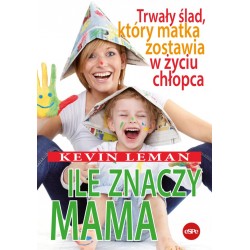 Ile znaczy mama Trwały ślad który matka zostawia w życiu chłopca motyleksiazkowe.pl