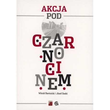 Akcja pod Czarnocinem Witold Bartnicki Józef Saski motyleksiazkowe.pl