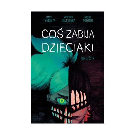 Coś zabija dzieciaki Tom 6 Werther Dell’Edera,James Tynion IV motyleksiazkowe.pl