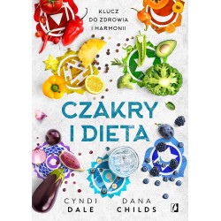 Czakry i dieta Klucz do zdrowia i harmonii Cyndi Dale Dana Childs motyleksiazkowe.pl