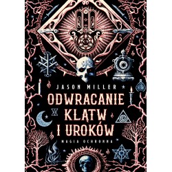 Odwracanie klątw i uroków Magia ochronna motyleksiazkowe.pl