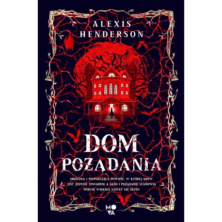 Dom pożądania Alexis Henderson motyleksiazkowe.pl