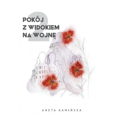 Pokój z widokiem na wojnę 2 Aneta Kamińska motyleksiazkowe.pl