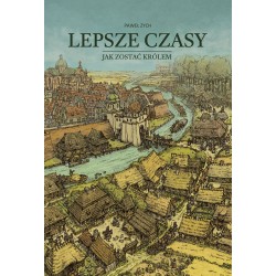 Lepsze czasy. Jak zostać królem