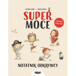 Supermoce. Notatnik odkrywcy Susanna Isern,Rocio Bonilla motyleksiazkowe.pl