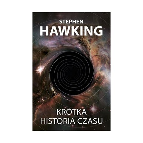 Krótka historia czasu. Od wielkiego wybuchu do czarnych dziur Stephen Hawking motyleksiazkowe.pl