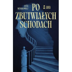 Po zbutwiałych schodach Anna Musiałowicz motyleksiazkowe.pl