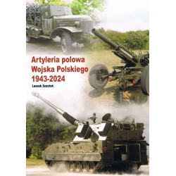 Artyleria polowa Wojska Polskiego 1943 - 2024 Leszek Szostek motyleksiazkowe.pl