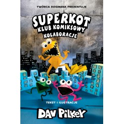Kolaboracje. Superkot. Klub komiksowy. Tom 4 Dav Pilkey motyleksiazkowe.pl