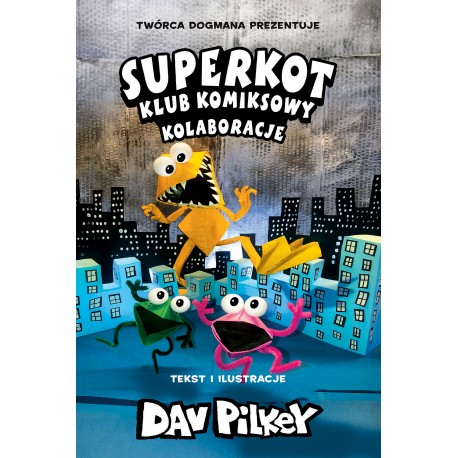 Kolaboracje. Superkot. Klub komiksowy. Tom 4 Dav Pilkey motyleksiazkowe.pl