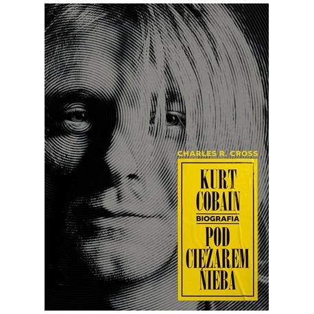 Kurt Cobain Pod ciężarem nieba motyleksiazkowe.pl