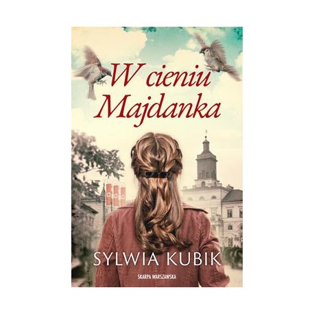 W cieniu Majdanka Sylwia Kubik motyleksiazkowe.pl