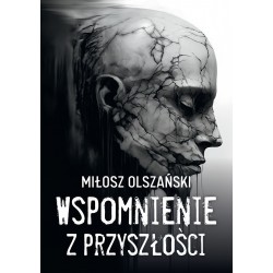 Wspomnienie z przyszłości Miłosz Olszański motyleksiazkowe.pl