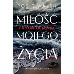 Miłość mojego życia Rosie Walsh motyleksiazkowe.pl