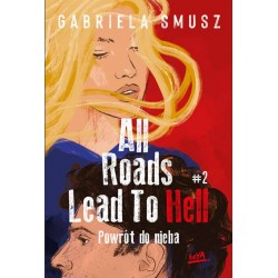 All Roads Lead to Hell 2 Powrót do nieba Gabriela Smusz motyleksiazkowe.pl