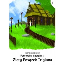 Pomorskie opowiesci 1. Złoty posążek Triglava Igor D. Górewicz motyleksiazkowe.pl