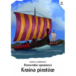 Pomorskie opowiesci 2. Kraina piratów Igor D. Górewicz motyleksiazkowe.pl