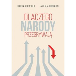 Dlaczego narody przegrywają Daron Acemoglu,James A. Robinson motyleksiazkowe.pl