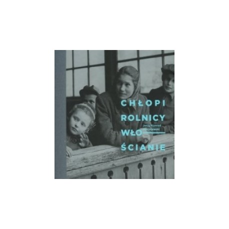 Chłopi. Rolnicy. Włościanie Jerzy Konrad Maciejewski motyleksiazkowe.pl