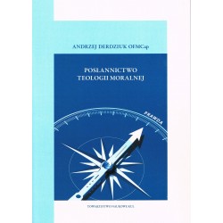 Posłannictwo teologii moralnej Andrzej Derdziuk motyleksiazkowe.pl