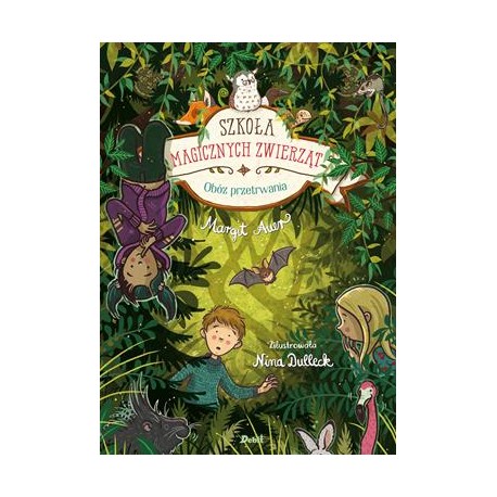 Szkoła magicznych zwierząt Obóz przetrwania Margit Auer motyleksiazkowe.pl