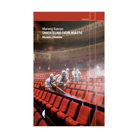 Śmiertelnie ciche miasto. Historie z Wuhan Murong Xuecun motylekiazkowe.pl