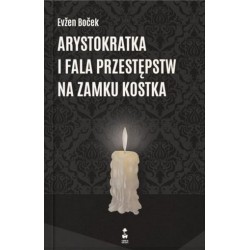 Arystokratka i fala przestępstw na zamku Kostka Evzen Bocek motyleksiazkowe.pl