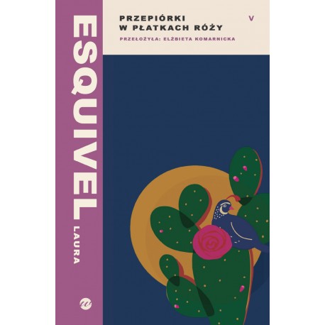 Przepiórki w płatkach róży Laura Esquivel motyleksiazkowe.pl