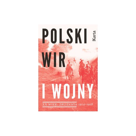 Polski wir I wojny. XX wiek. Zbliżenia 1914-1918 motyleksiazkowe.pl