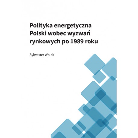 Polityka energetyczna Polski wobez wyzwań rynkowych po roku 1989