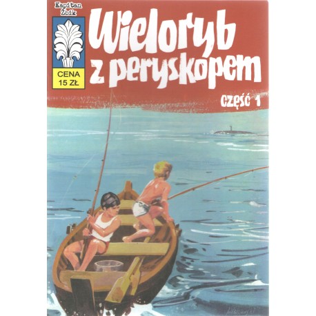 Kapitan Żbik Wieloryb z peryskopem cz 1 Władysław Krupka Jerzy Wróblewski motyleksiazkowe.pl
