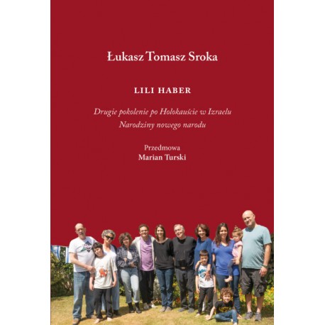 Lili Haber. Drugie pokolenie po Holokauście w Izraelu. Narodziny nowego narodu Łukasz Tomasz Sroka motyleksiazkowe.pl