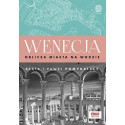 Wenecja Oblicza miasta na wodzie