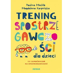 Trening spostrzegawczości dla dzieci Paulina Mechło Magdalena Karpińska motyleksiazkowe.pl