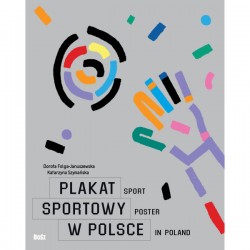 Plakat sportowy w Polsce Dorota Folga-Januszewska motyleksiazkowe.pl