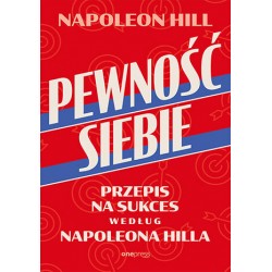 Pewność siebie Przepis na sukces według Napoleona Hilla motyleksiazkowe.pl