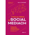 Twoja firma w social mediach Podręcznik marketingu internetowego dla małych i średnich przedsiębiorstw