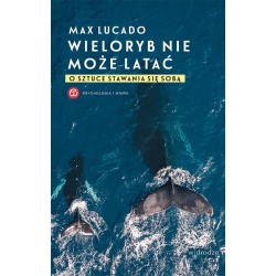 Wieloryb nie może latać Max Lucado motyleksiazkowe.pl