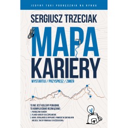 Mapa Kariery. Wystartuj/Przyspiesz/Zmień Sergiusz Trzeciak motyleksiazkowe.pl