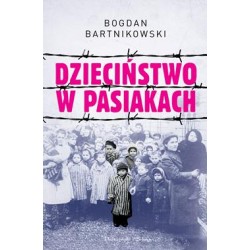 Dzieciństwo w pasiakach Bogdan Bartnikowski motyleksiazkowe.pl
