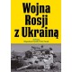 Wojna Rosji z Ukrainą Bogusław Pacek Piotr Pacek motyleksiazkowe.pl