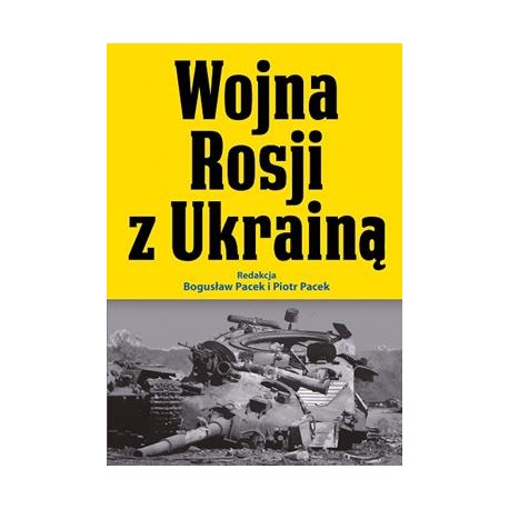 Wojna Rosji z Ukrainą Bogusław Pacek Piotr Pacek motyleksiazkowe.pl