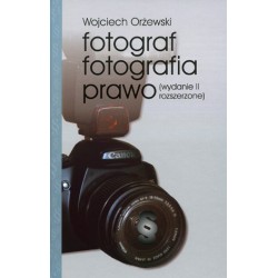 Fotograf Fotografia Prawo (wydanie II rozszerzone)